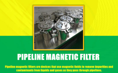 Discover the Benefits of Pipeline Magnetic Filters: Efficiency and Reduction in Downtime