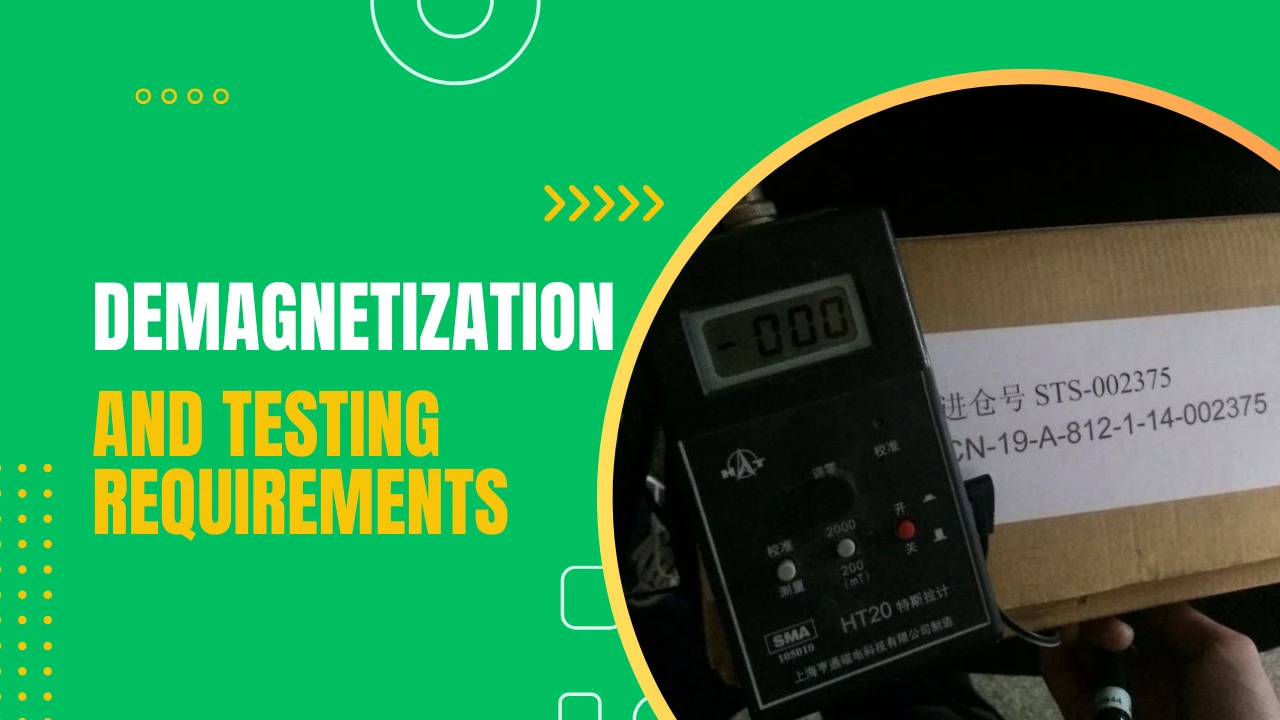 Demagnetization and Testing Requirements