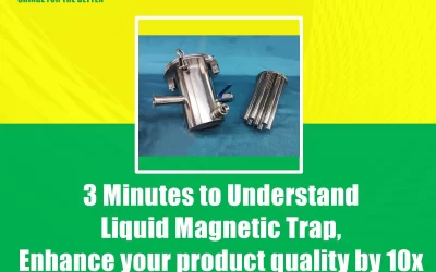 3 Minutes to Understand Liquid Magnetic Trap, Enhance your product quality by 10x